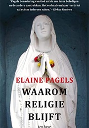 Waarom Religie Blijft (Elaine Pagels)