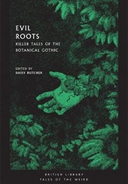 Evil Roots (Ed. Daisy Butcher)