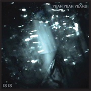 Is Is EP (Yeah Yeah Yeahs, 2007)