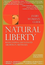 Natural Liberty: Rediscovering Self-Induced Abortion Methods (Sage-Femme Collective)