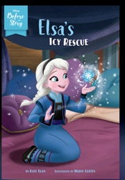 Elsa&#39;s Icy Rescue (Kate Egan)