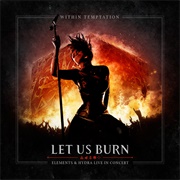 Let Us Burn - Elements &amp; Hydra Live in Concert (Within Temptation, 2014)