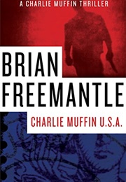 Charlie Muffin U.S.A. (Brian Freemantle)