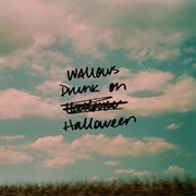 Drunk on Halloween by Wallows