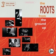 From the Ground Up EP (The Roots, 1994)