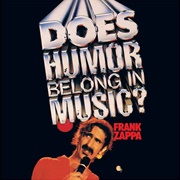 Does Humor Belong in Music? (Frank Zappa, 1986)