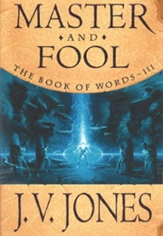 Master and Fool (J. V. Jones)