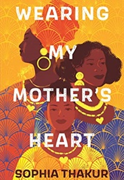 Wearing My Mother&#39;s Heart (Sophia Thakur)