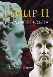 Philip II of Macedonia (Ian Worthington)