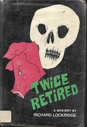 Twice Retired (Richard Lockridge)