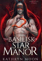 The Basilisk of Star Manor (Kathryn Moon)