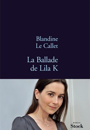 La Ballade De Lila K (Blandine Le Callet)