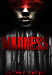 Madness (Paityn Parque)