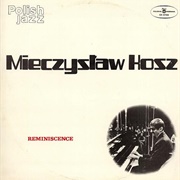 Mieczysław Kosz - Reminiscence