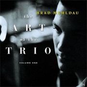 Brad Mehldau - The Art of the Trio, Volume One