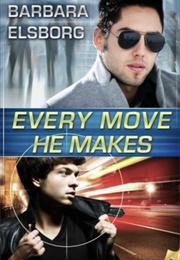 Every Move He Makes (Barbara Elsborg)