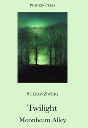 Twilight and Moonbeam Alley (Stefan Zweig)