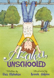 Azalea, Unschooled (Liza Kleiman)