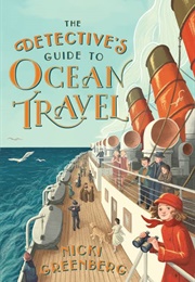 The Detective&#39;s Guide to Ocean Travel (Nicki Greenberg)