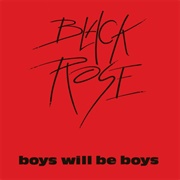 Black Rose - Boys Will Be Boys