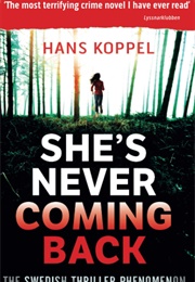 She&#39;s Never Coming Back (Hans Koppel)