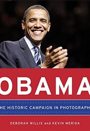 Obama: The Historic Campaign in Photographs (Deborah Willis)