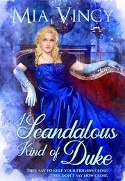 A Scandalous Kind of Duke (Mia Vincy)