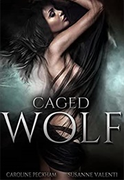 Caged Wolf (Darkmore Penitentiary, #1) (Caroline Peckham)