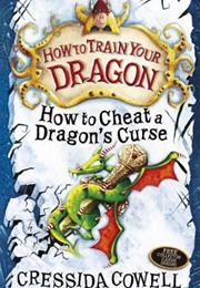 How to Train Your Dragon: How to Cheat a Dragon&#39;s Curse (Cressida Cowell)