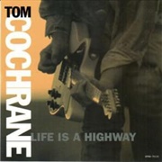 Life Is a Highway - Tom Cochrane