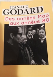 Des Années Mao Aux Années 80 (Jean-Luc Godard)