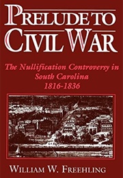 Prelude to Civil War (William W. Freehling)