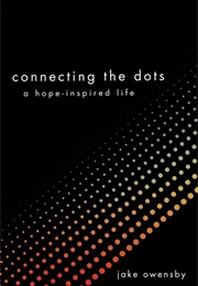 Connecting the Dots: A Hope-Inspired Life (Jake Owensby)