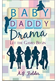 Baby Daddy Drama (A.G. Fielder)