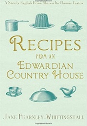 Recipes From an Edwardian Country House (Jane Fearnley-Whittingstall)