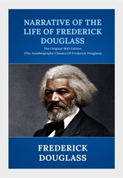 Narrative of the Life of Frederick Douglass, an American Slave (Frederick Douglass)