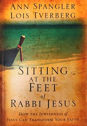 Sitting at the Feet of Rabbi Jesus (Ann Spangler)