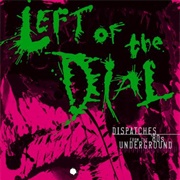 Left of the Dial: Dispatches From the &#39;80s Underground (Various Artists, 2004)