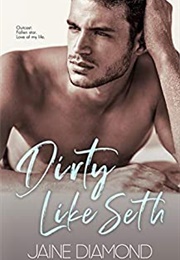 Dirty Like Seth (Jaine Diamond)