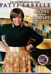 Recipes for the Good Life (Patti Labelle)