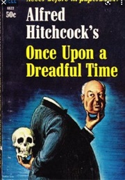 Alfred Hitchcock&#39;s Once Upon a Dreadful Time (Various)