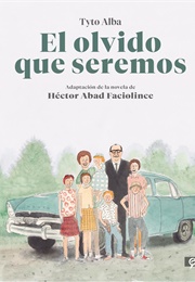 El Olvido Que Seremos (Novela Gráfica) (Tyto Alba)