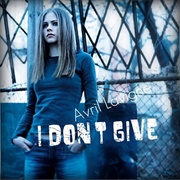 I Don&#39;t Give - Avril Lavigne