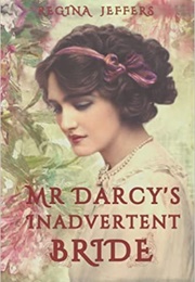 Mr. Darcy&#39;s Inadvertent Bride (Regina Jeffers)