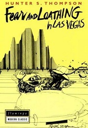 Fear and Loathing in Las Vegas (Hunter S. Thompson)