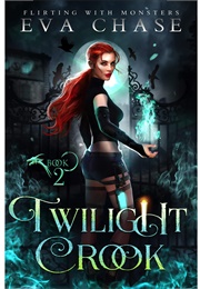 Twilight Crook (Flirting With Monsters, #2) (Eva Chase)