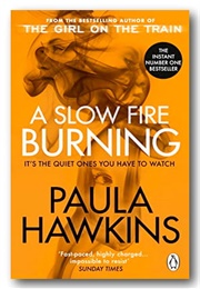 A Slow Fire Burning (Paula Hawkins)