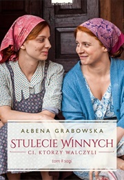 Stulecie Winnych #2. Ci, Którzy Walczyli (Albena Grabowska)