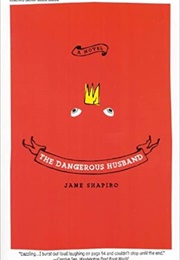 The Dangerous Husband (Jane Shapiro)