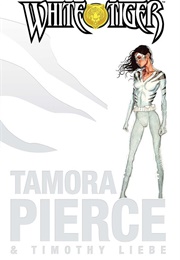 White Tiger:  a Hero&#39;s Comulsion (Tamora Pierce, Timothy Liebe)